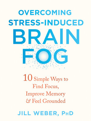 cover image of Overcoming Stress-Induced Brain Fog